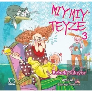 Mıymıy Teyze -3 Bebek Bakıyor