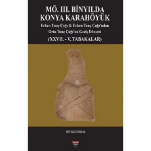 MÖ. III. Binyılda Konya Karahöyük (Sıvama Cilt)