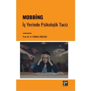 MOBBİNG - İş Yerinde Psikolojik Taciz - Prof. Dr. R. Tuğrul OĞULATA