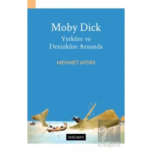 Moby Dick - Yerküre ve Denizküre Arasında