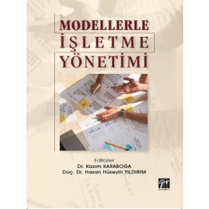 Modellerle İşletme Yönetimi-Dr. Kazım Karaboğa, Doç. Dr. Hasan Hüseyin Yıldırım