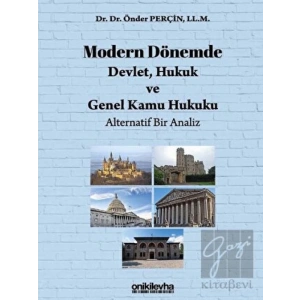 Modern Dönemde Devlet, Hukuk ve Genel Kamu Hukuku: Alternatif Bir Analiz