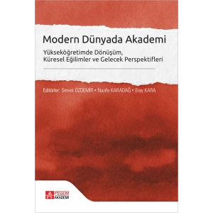Modern Dünyada Akademi Yükseköğretimde Dönüşüm Küresel Eğilimler ve Gelecek Perspektifleri