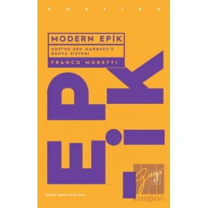 Modern Epik - Goethe’den Marquez’e Dünya Sistemi