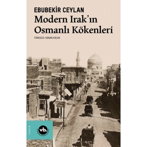 Modern Irak’ın Osmanlı Kökenleri