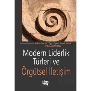Modern Liderlik Türleri Ve Örgütsel İletişim