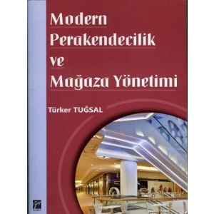 Modern Perakendecilik ve Mağaza Yönetimi - Türker Tuğsal