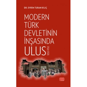 Modern Türk Devletinin İnşasında Ulus 1850-1950