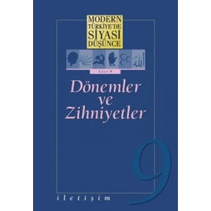 Modern Türkiyede Siyasi Düşünce Cilt 9 - Dönemler ve Zihniyetler (Ciltli)