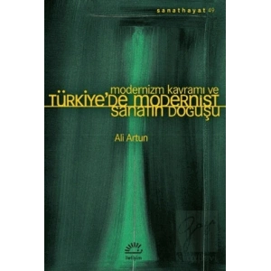 Modernizm Kavramı ve Türkiyede Modernist Sanatın Doğuşu : Sanat Hayat 49