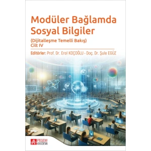 Modüler Bağlamda Sosyal Bilgiler - Dijitalleşme Temelli Bakış - Cilt IV