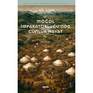 Moğol İmparatorluğu’nda Günlük Hayat