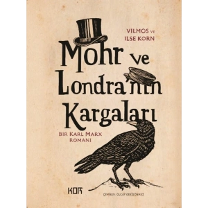 Mohr ve Londranın Kargaları: Bir Karl Marx Romanı
