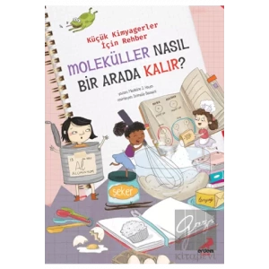 Moleküller Nasıl Bir Arada Kalır? – Küçük Kimyagerler İçin Rehber