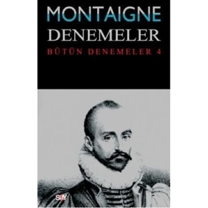 Montaigne Denemeler / Bütün Denemeler - 4