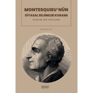 Montesquıeu’nün Siyasal Rejimler Kuramı Üzerine Bir İnceleme