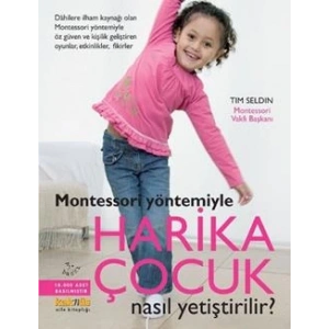 Montessori Yöntemiyle Harika Çocuk Nasıl Yetiştirilir?