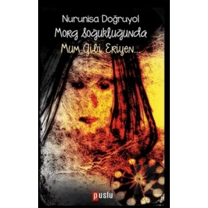 Morg Soğukluğunda Mum Gibi Eriyen…