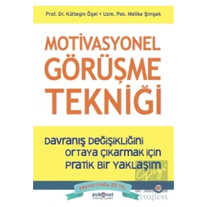 Motivasyonel Görüşme Tekniği - Davranış Değişikliğini Ortaya Çıkarmak için Pratik bir Yaklaşım