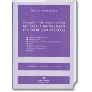 MOTORLU ARAÇ İŞLETENİN HUKUKSAL SORUMLULUĞU / 2014
