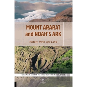 Mount Ararat and Noah’s Ark History, Myth and Land