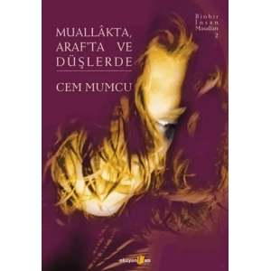 Muallakta, Araf’ta ve Düşlerde