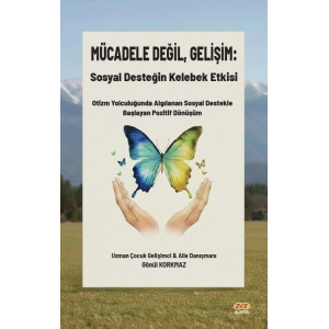 Mücadele Değil, Gelişim: Sosyal Desteğin Kelebek Etkisi