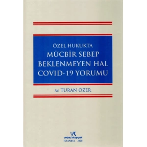 MÜCBİR SEBEP BEKLENMEYEN HAL COVID-19 YORUMU /2020