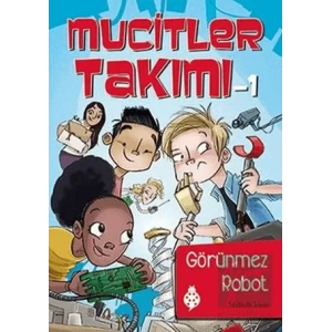 Mucitler Takımı 1: Görünmez Robot