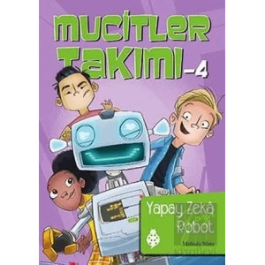 Mucitler Takımı 4: Yapay Zeka Robot