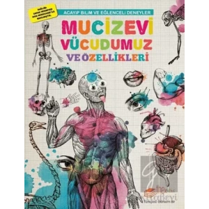 Mucizevi Vücudumuz ve Özellikleri