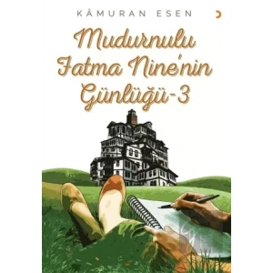 Mudurnulu Fatma Nine’nin Günlüğü 3