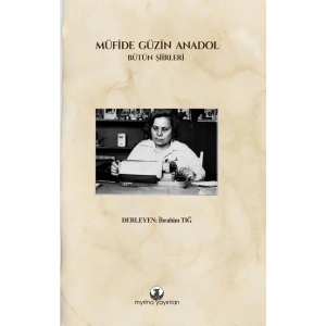 Müfide Güzin Anadol: Bütün Şiirleri