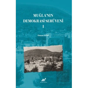 Muğla’nın Demokrasi Serüveni-I