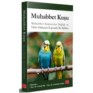 MUHABBET KUŞU - Muhabbet Kuşlarının Sağlığı ve Tıbbı Hakkında Kapsamlı Bir Rehber