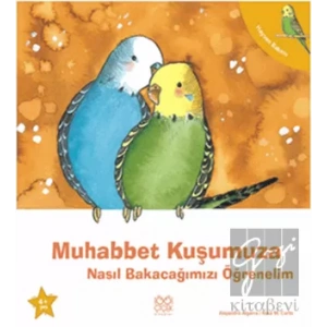 Muhabbet Kuşumuza Nasıl Bakacağımızı Öğrenelim