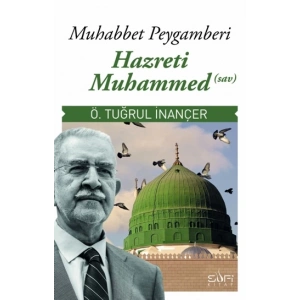 Muhabbet Peygamberi Hz. Muhammed (Sav)