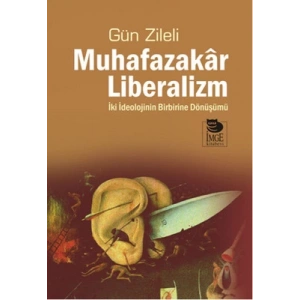 Muhafazakar Liberalizm - İki İdeolojinin Birbirine Dönüşümü