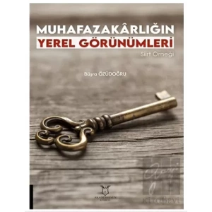 Muhafazakarlığın Yerel Görünümleri Siirt Örneği