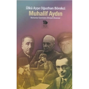 Muhalif Aydın - Romanlar Üzerinden Zihniyet Okuması