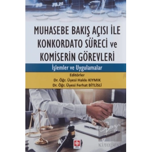 Muhasebe Bakış Açısı İle Konkordato Süreci ve Komiserin Görevleri