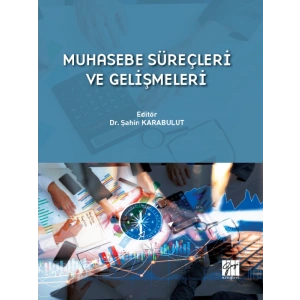 Muhasebe Süreçleri ve Gelişmeleri - Dr. Şahin KARABULUT