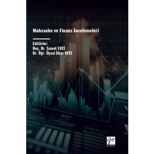 Muhasebe ve Finans İncelemeleri - Editörler: Doç. Dr. Samet EVCİ, Dr. Öğr. Üyesi İlker KEFE