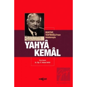 Muhtar Tevfikoğlu’nun Anlatımıyla Yahya Kemal