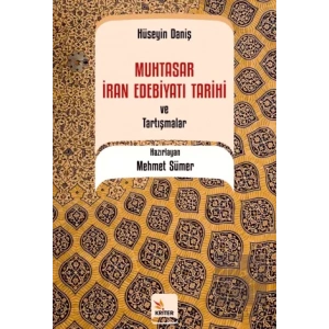 Muhtasar İran Edebiyatı Tarihi ve Tartışmalar / Hüseyin Daniş