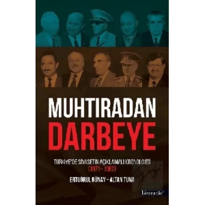 Muhtıradan Darbeye: Türkiyede Siyasetin Açıklamalı Kronolojisi 1971 1982