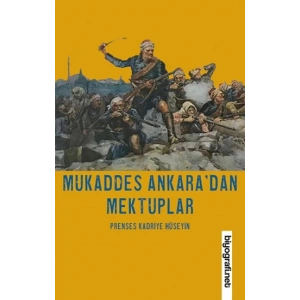Mukaddes Ankaradan Mektuplar