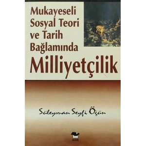 Mukayeseli Sosyal Teori ve Tarih Bağlamında Milliyetçilik
