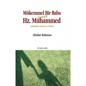 Mükemmel Bir Baba Olarak Hz. Muhammed (Sallallahu Aleyhi ve Sellem)