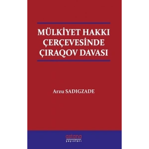 Mülkiyet Hakkı Çerçevesinde Çıraqov Davası